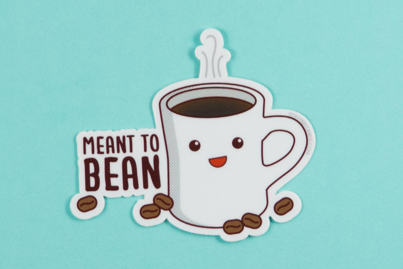 Coffee Vinyl Sticker "Meant to Bean"